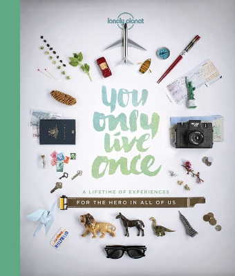 You Only Live Once by Lonely Planet