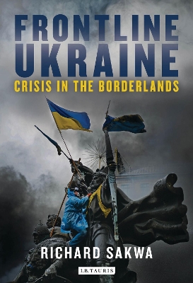 Frontline Ukraine by Professor Richard Sakwa