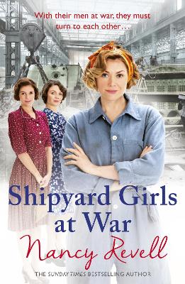 The Shipyard Girls at War by Nancy Revell