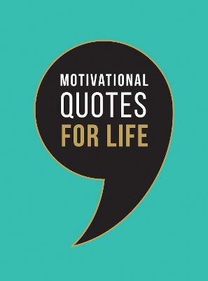 Motivational Quotes for Life: Wise Words to Inspire and Uplift You Every Day book