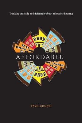 Affordable: Thinking critically and differently about affordable housing book