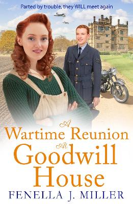 A Wartime Reunion at Goodwill House: A historical saga from Fenella J Miller book