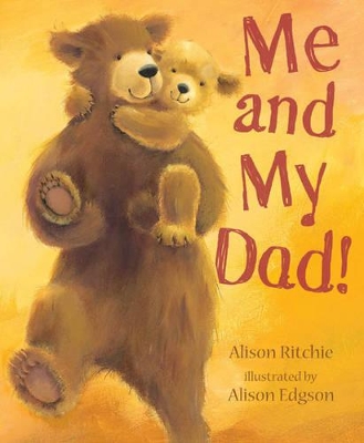 Me and My Dad! by Alison Ritchie