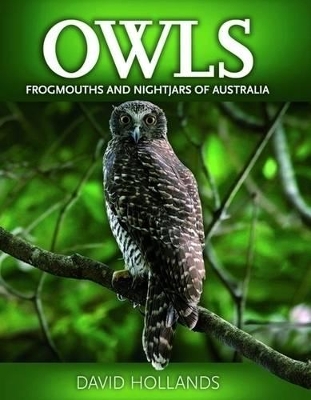 Owls,Frogmouths and Nightjars of Australia book