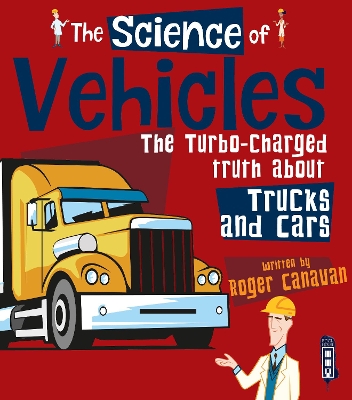 The Science of Vehicles: The Turbo-Charged Truth about Trucks and Cars book
