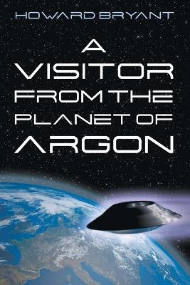 A Visitor from the Planet of Argon book