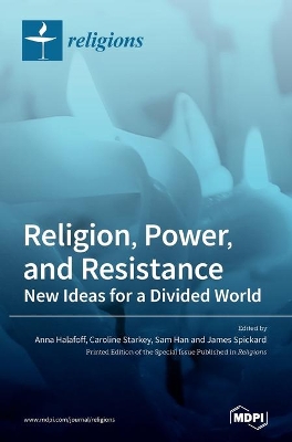 Religion, Power, and Resistance: New Ideas for a Divided World book