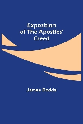 Exposition of the Apostles' Creed book