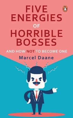 Five Energies of Horrible Bosses...And How Not to Become One book