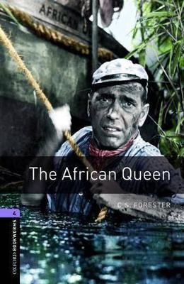 The Oxford Bookworms Library: Level 4:: The African Queen by C. S. Forester