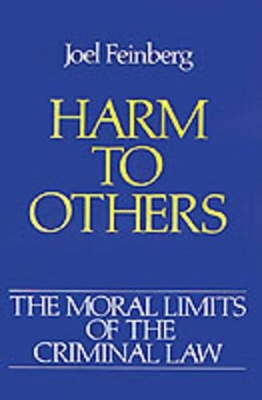 Moral Limits of the Criminal Law: Volume 1: Harm to Others book