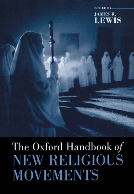 The Oxford Handbook of New Religious Movements by James R. Lewis