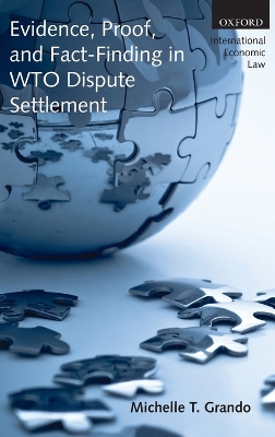 Evidence, Proof, and Fact-Finding in WTO Dispute Settlement book