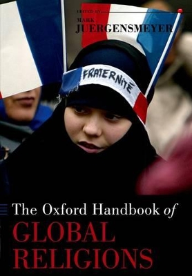 The Oxford Handbook of Global Religions by Mark Juergensmeyer