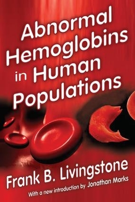 Abnormal Hemoglobins in Human Populations by Frank. B. Livingstone