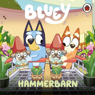 Bluey: Hammerbarn by Bluey