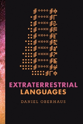 Extraterrestrial Languages by Daniel Oberhaus