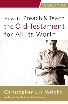 How to Preach and Teach the Old Testament for All Its Worth book