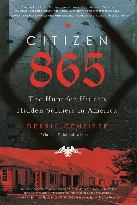 Citizen 865: The Hunt for Hitler's Hidden Soldiers in America book