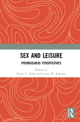 Sex and Leisure: Promiscuous Perspectives by Diana C. Parry