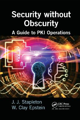 Security without Obscurity: A Guide to PKI Operations book