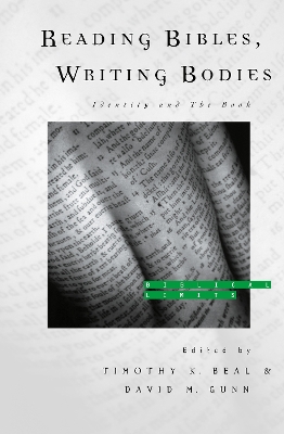 Reading Bibles, Writing Bodies by Timothy K. Beal