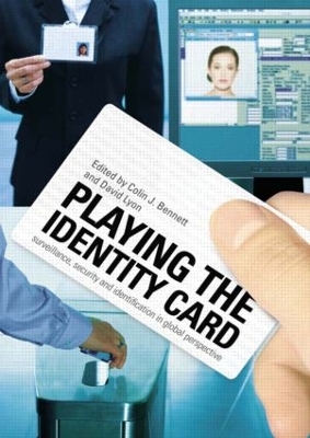 Playing the Identity Card by Colin J Bennett