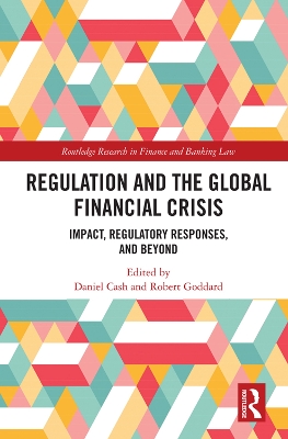 Regulation and the Global Financial Crisis: Impact, Regulatory Responses, and Beyond book