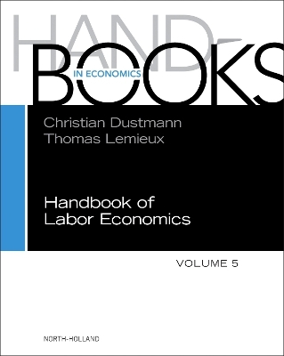 Handbook of Labor Economics: Volume 5 book