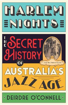 Harlem Nights: The Secret History of Australia's Jazz Age book