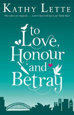 To Love, Honour And Betray by Kathy Lette