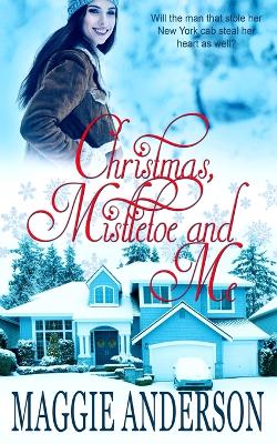 Christmas, Mistletoe and Me book