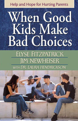 When Good Kids Make Bad Choices book