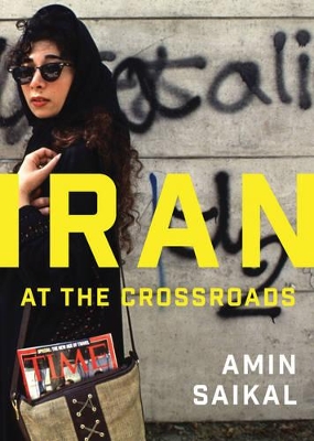 Iran at the Crossroads by Amin Saikal