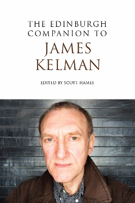 The Edinburgh Companion to James Kelman by Scott Hames