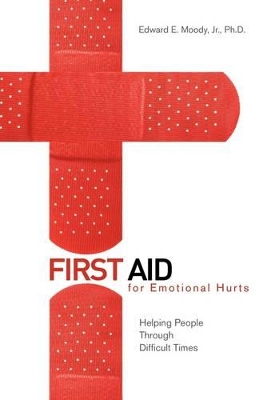 First Aid for Emotional Hurts Revised and Expanded Edition book