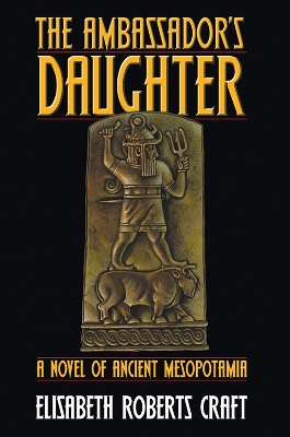 Ambassador's Daughter: A Novel of Ancient Mesopotamia book