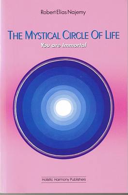 The Mystical Circle of Life: You Are Immortal book