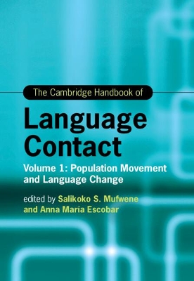 The Cambridge Handbook of Language Contact: Volume 1: Population Movement and Language Change book