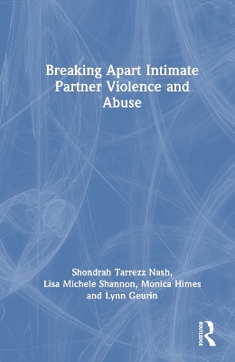 Breaking Apart Intimate Partner Violence and Abuse book