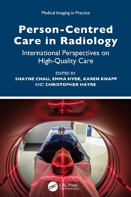 Person-Centred Care in Radiology: International Perspectives on High-Quality Care by Shayne Chau