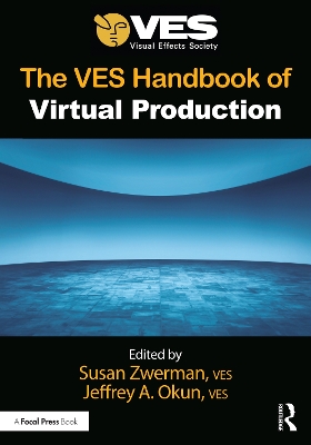 The VES Handbook of Virtual Production by Susan Zwerman