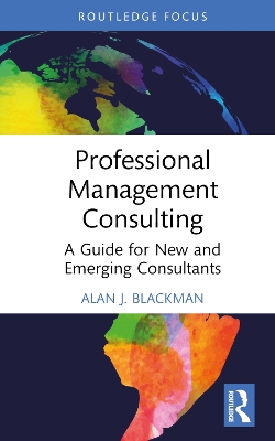 Professional Management Consulting: A Guide for New and Emerging Consultants book