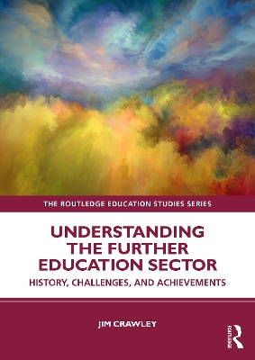 Understanding the Further Education Sector: History, Challenges, and Achievements book