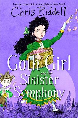 Goth Girl and the Sinister Symphony by Chris Riddell