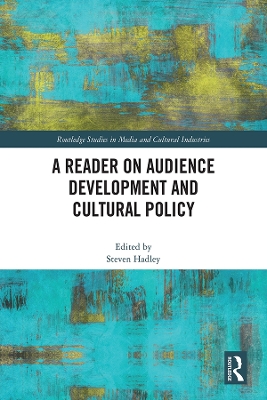 A Reader on Audience Development and Cultural Policy by Steven Hadley