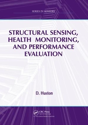 Structural Sensing, Health Monitoring, and Performance Evaluation by D. Huston