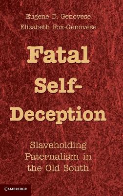 Fatal Self-Deception by Eugene D. Genovese