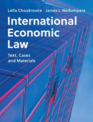 International Economic Law: Text, Cases and Materials by Leïla Choukroune