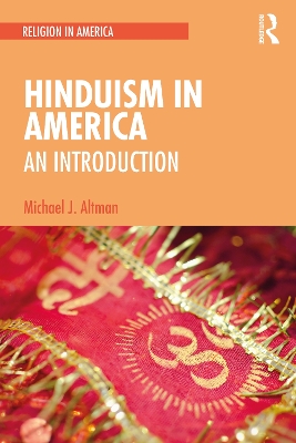 Hinduism in America: An Introduction by Michael J. Altman